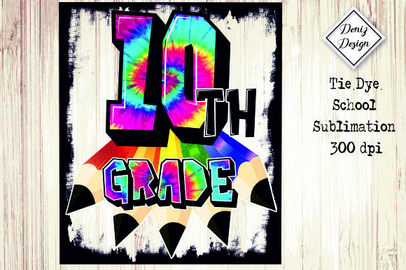 10th-Grade Tie Dye School Sublimation for Crafts and Graphics