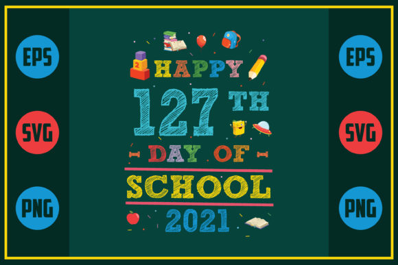 Happy 127th Day of School Graphics for Crafts & Creative Projects