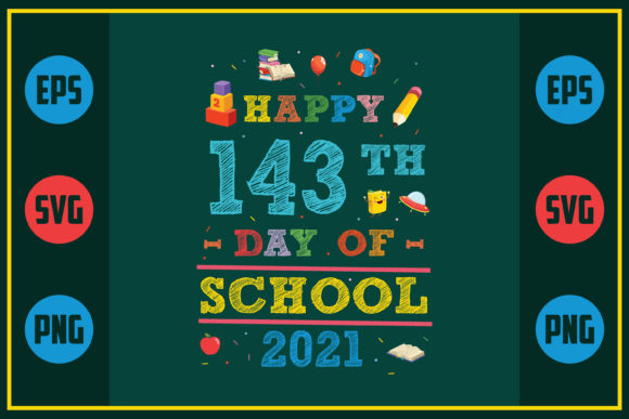 Happy 143th Day of School 2021 Graphic for Crafts and SVG Projects