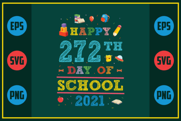 Happy 272th Day of School 2021 Graphic for Crafts and SVG Projects