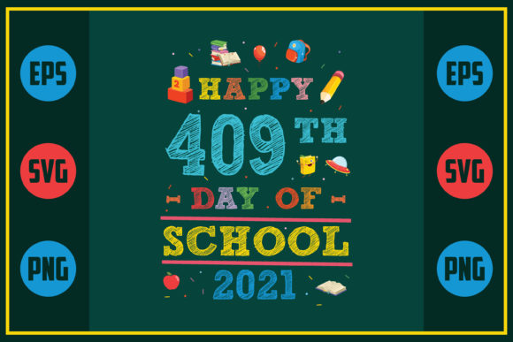 Happy 409th Day of School 2021 Graphics for Crafts & Local Business Branding