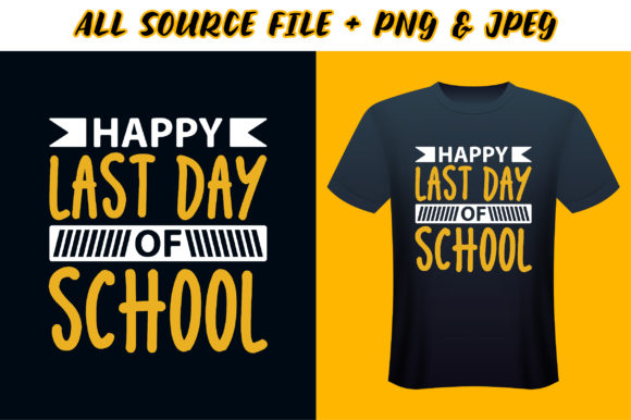 School T-shirt Design - Happy Last Day for Crafts and Graphics