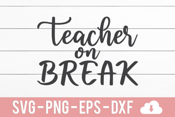 Teacher on Break: A Versatile Graphic Design Asset for Crafts and Local Branding