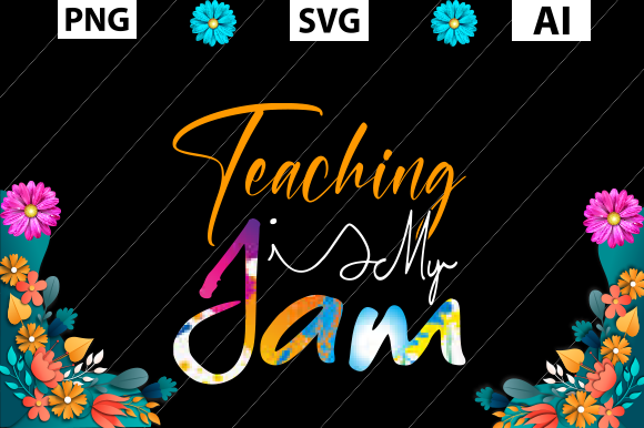 Teacher’s Day, Teaching Is My Jam: A Graphics Asset for Creative Publishing